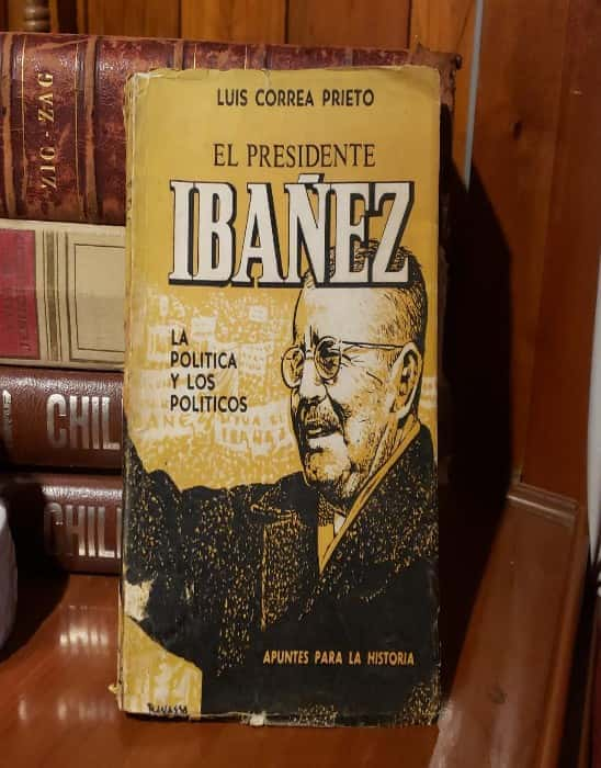 Descubre los Entresijos Políticos con «El Presidente Ibáñez» de Luis Correa Prieto