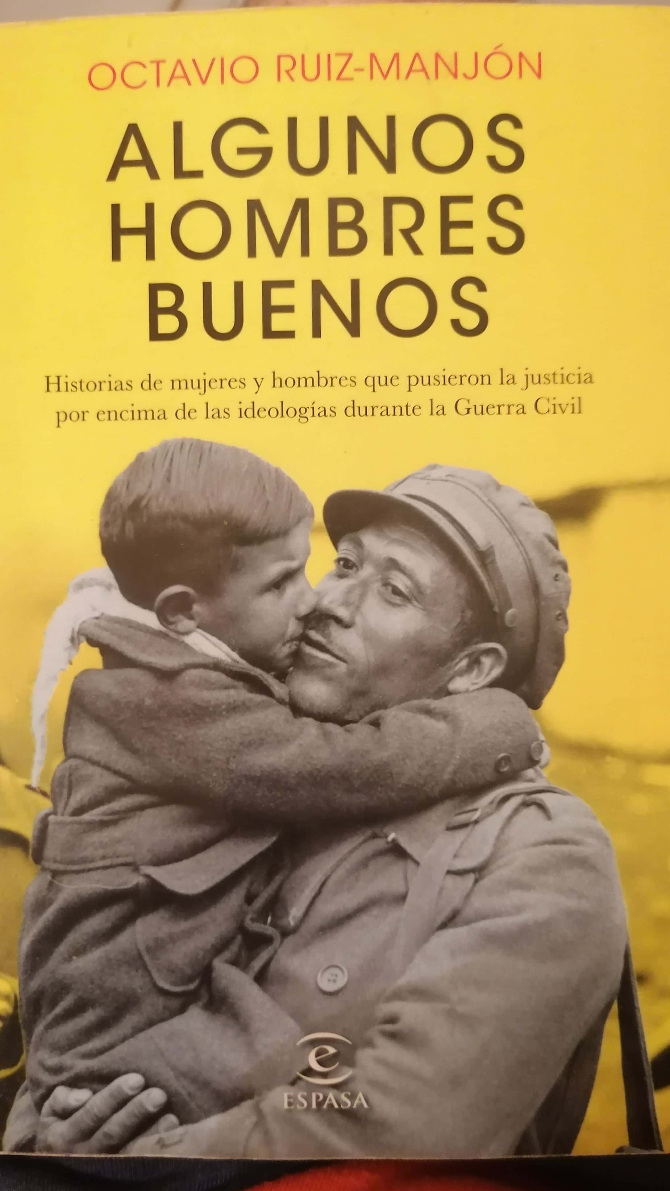 Descubre ‘Algunos hombres buenos’: Una Novela de Pasión y Coraje