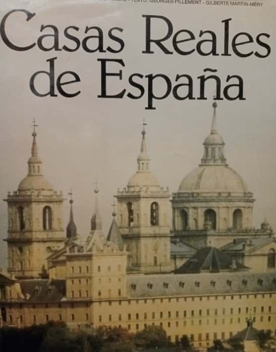 Descubre la Historia y el Esplendor de la Realeza Española: Reseña de «Casas Reales de España» de Jacque Chanan-Delmas