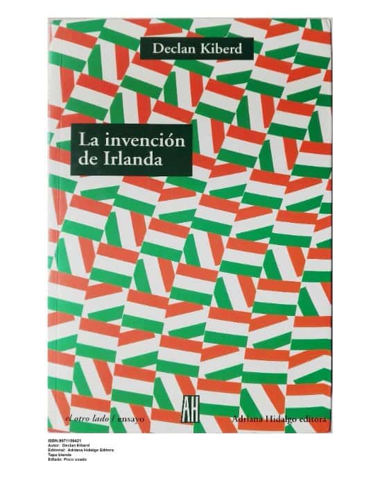 Desentrañando ‘La invención de Irlanda’ de Declan Kiberd: Una Exploración Literaria y Cultural