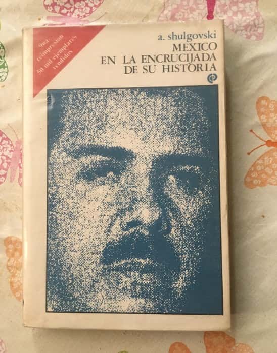 ¡Descubre los secretos del pasado y futuro de México con «México en la encrucijada de su historia» de A. Shulgovski!