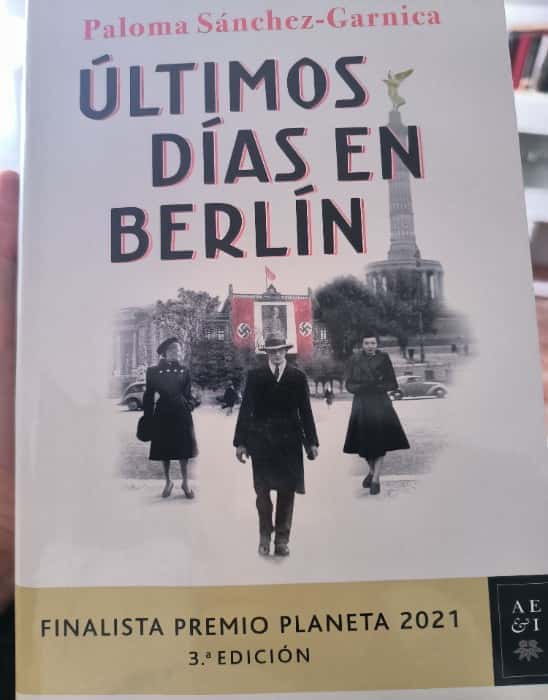Descubre la Emotiva Historia de «Últimos días en Berlín» de Paloma Sánchez-Garnica