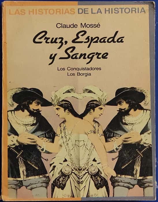 «La cruz del destino: Un viaje sin fin por el alma y el espíritu en ‘Cruz Espada y Sangre’ de Claude Mossé»