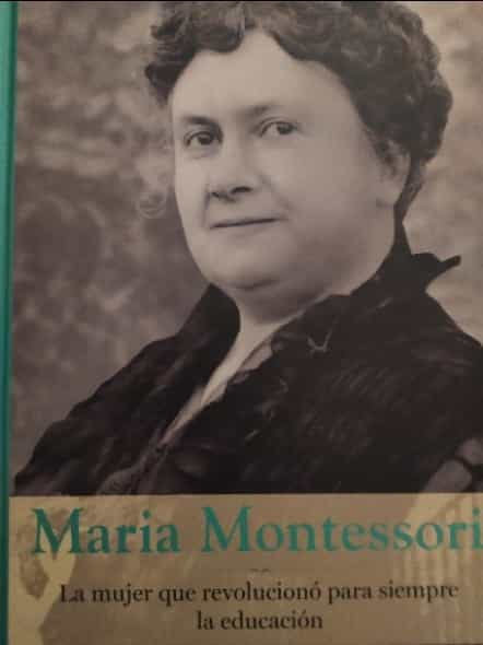 Libro Maria Montessori La Mujer Que Revoluciono Para Siempre La Educacion Por 8€ Segunda Mano