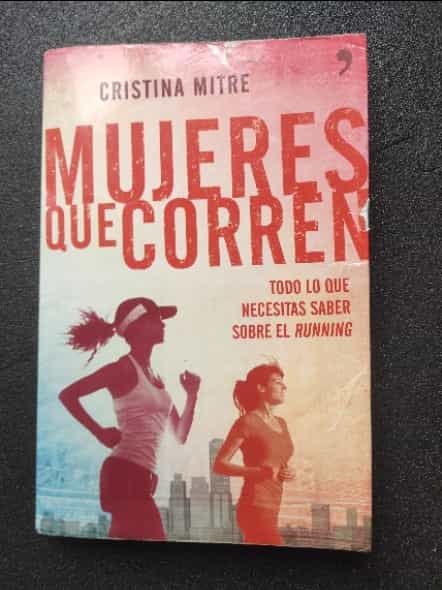 Libro de segunda mano: Mujeres que corren : todo lo que necesitas saber sobre el running