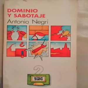 Descubre el poder de la resistencia en ‘Dominio y sabotaje’ de Antonio Negri.