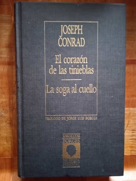 Libro de segunda mano: El corazon de las tiniebles/La soga al cuello (Intro. por Jorge Luis Borges)