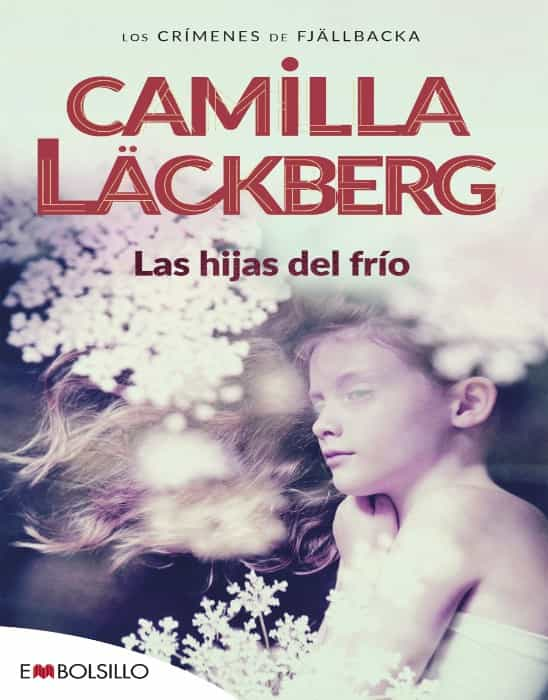 Descubre los secretos helados en Las hijas del frío de Camila Läckberg