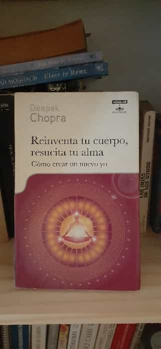 Reinventa tu cuerpo, resucita tu alma: Un viaje transformador hacia el bienestar interior