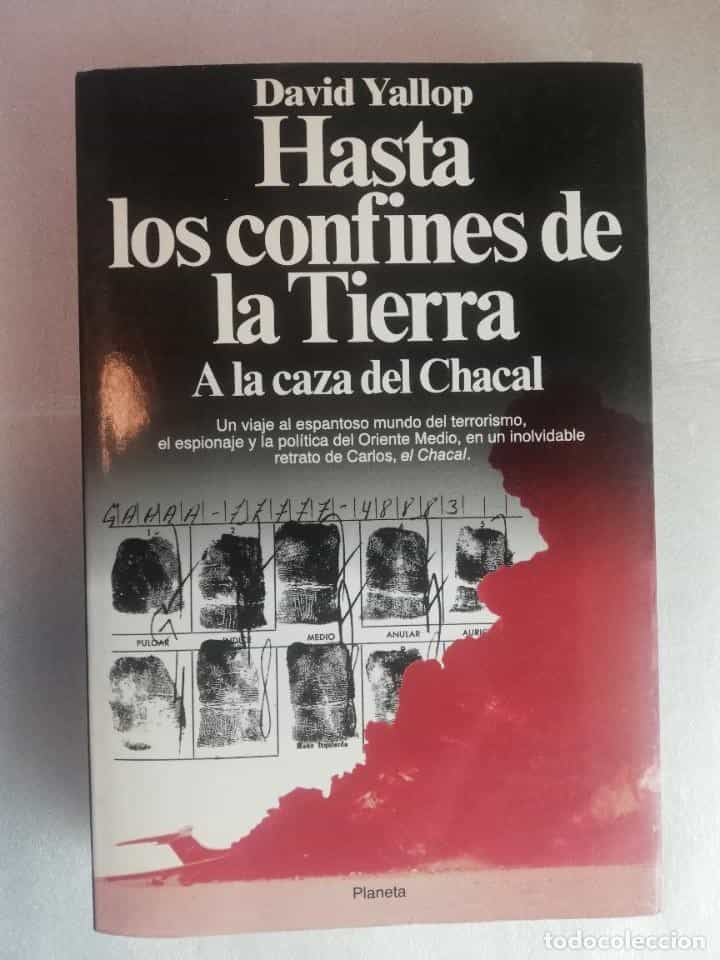 HASTA LOS CONFINES DE LA TIERRA - A LA CAZA DEL CHACAL * DAVID YALLOP