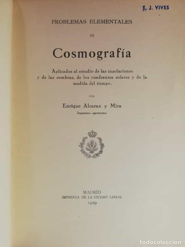 PROBLEMAS ELEMENTALES DE COSMOGRAFIA.. 1929 ENRIQUE ALCARAZ. IMPRENTA DE LA CIUDAD LINEAL