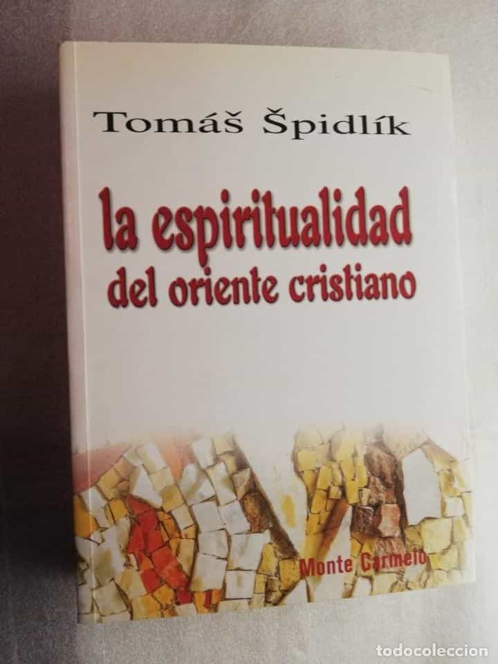 LA ESPIRITUALIDAD DEL ORIENTE CRISTIANO. TOMÁS SPIDLIK. EDI. MONTE CARMELO. BURGOS. 2004