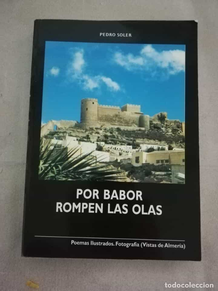 PEDRO SOLER - POR BABOR ROMPEN LAS OLAS - POEMAS ILUSTRADOS DE ALMERIA