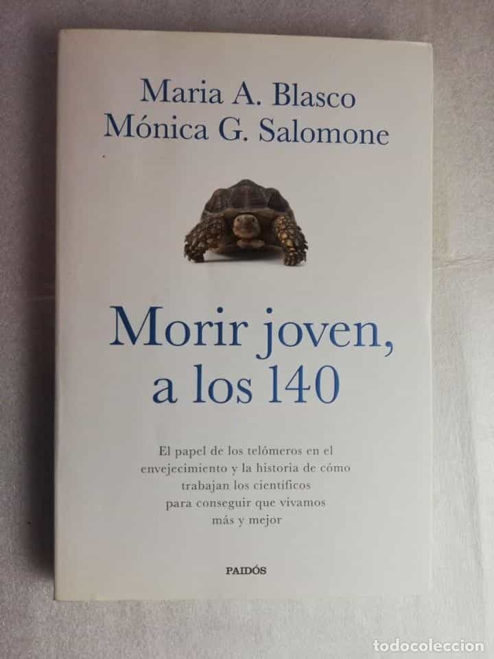 Libro de segunda mano: MORIR JOVEN, A LOS 140 (MARIA A. BLASCO / MÓNICA G. SALOMONE)