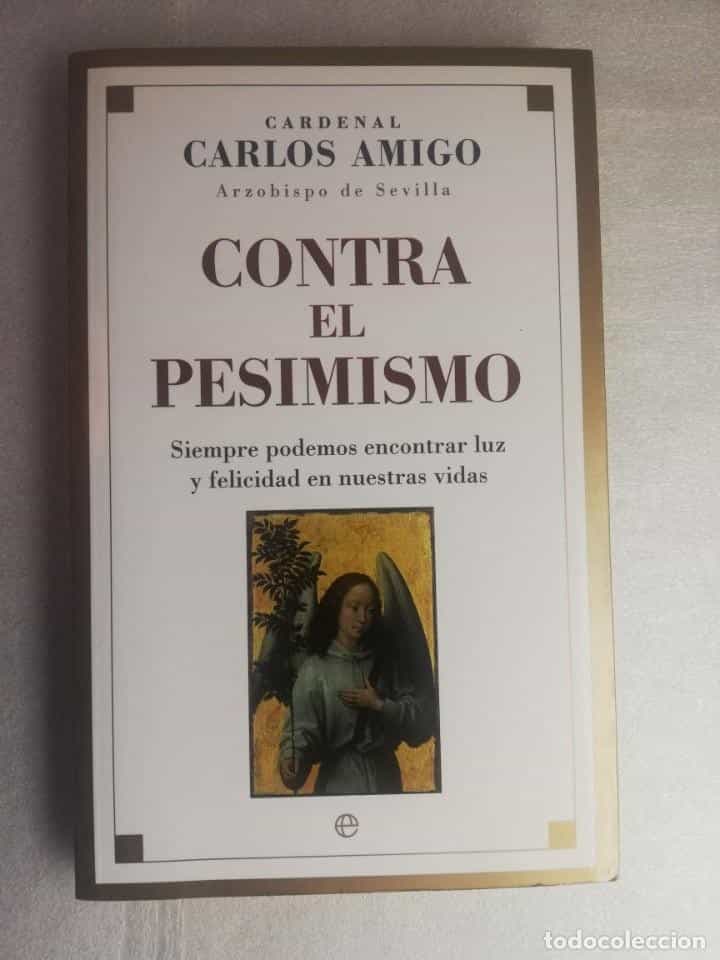 Libro de segunda mano: CONTRA EL PESIMISMO - CARDENAL CARLOS AMIGO
