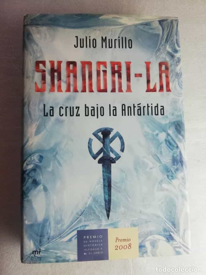 Libro de segunda mano: SHANGRI-LA LA CRUZ BAJO LA ANTARTIDA JULIO MURILLO - EDICIONES MARTINEZ ROCA 2008 -