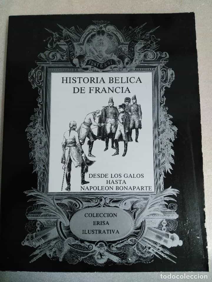 Libro de segunda mano: HISTORIA BÉLICA DE FRANCIA - LIBRO CON 225 GRABADOS SIGLO XIX - ERISA ILUSTRATIVA -1º EDICIÓN -1981