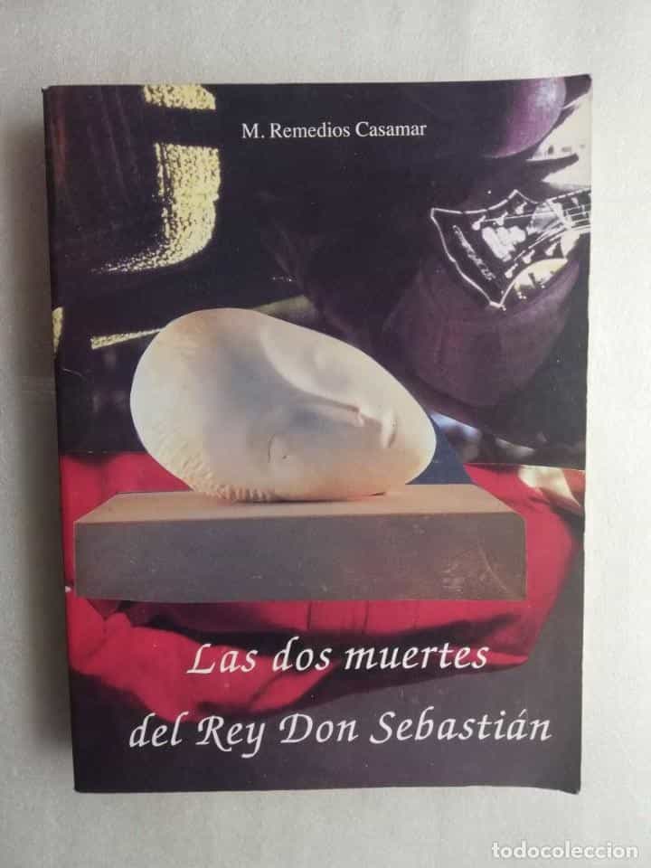 Libro de segunda mano: LAS DOS MUERTES DEL REY DON SEBASTIÁN - M. REMEDIOS CASAMAR