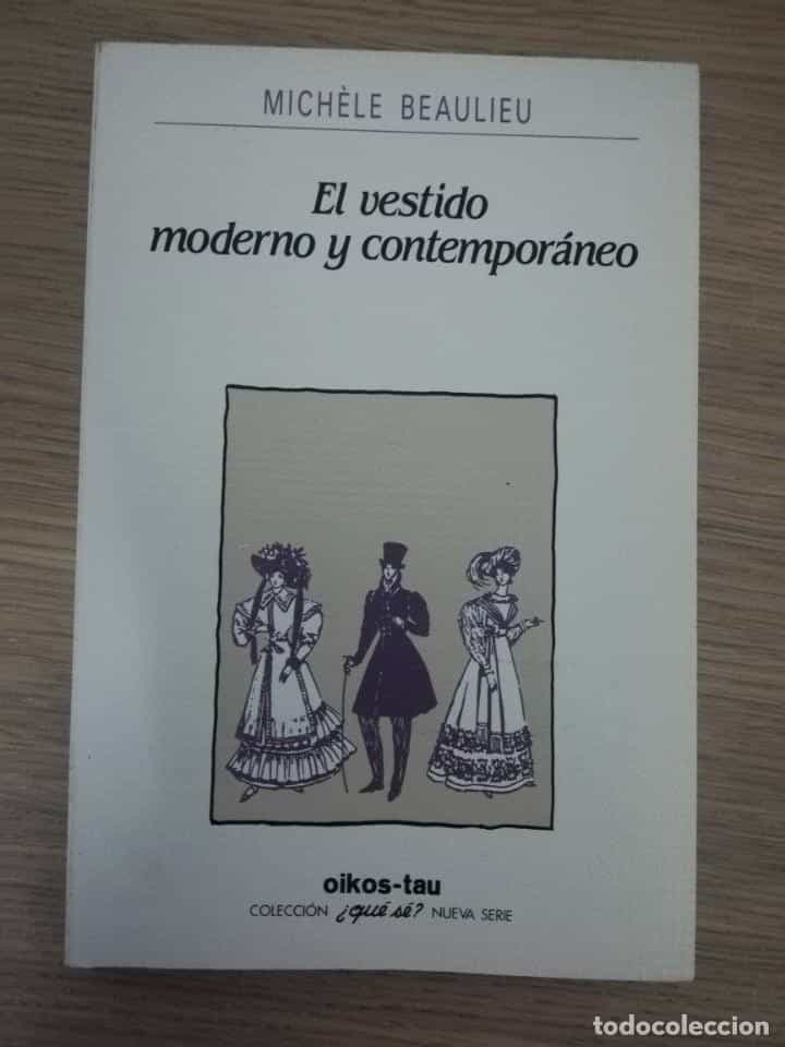 Libro de segunda mano: EL VESTIDO MODERNO Y CONTEMPORÁNEO. MICHÈLE BEAULIEU