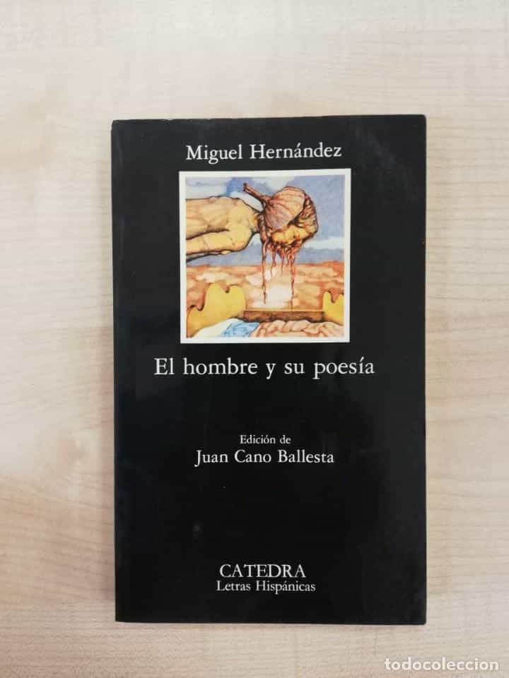 Libro de segunda mano: EL HOMBRE Y SU POESIA. MIGUEL HERNANDEZ. EDICIONES CATEDRA