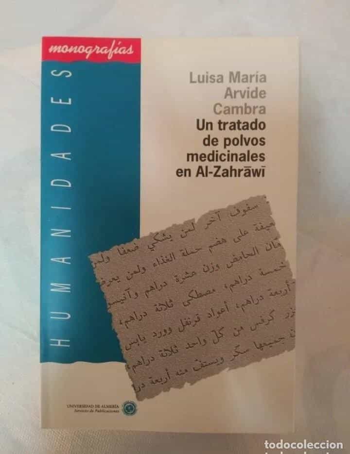 Libro de segunda mano: UN TRATADO DE POLVOS MEDICINALES EN AL-ZAHRAWI UNVERSIDAD DE ALMERIA LUISA MARIA ARVIDE CAMBRA