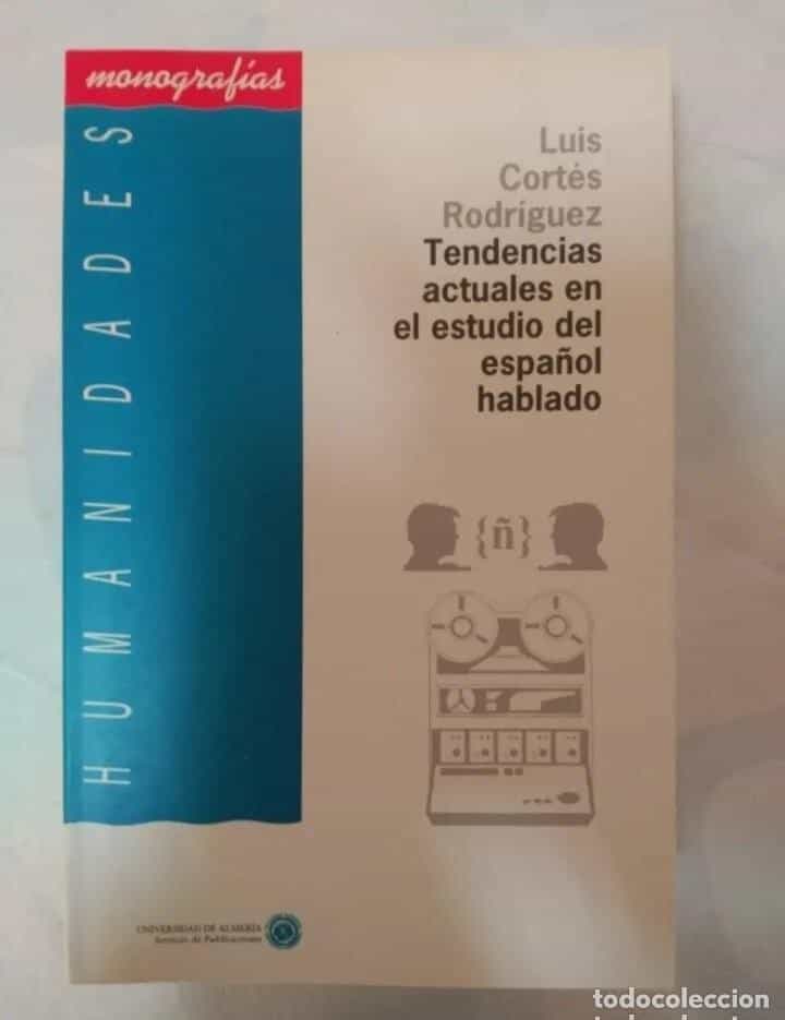 Libro de segunda mano: TENDENCIAS ACTUALES EN EL ESTUDIO DEL ESPAÑOL HABLADO LUIS CORTES RODRIGUEZ ALMERIA UNIVERSIDAD