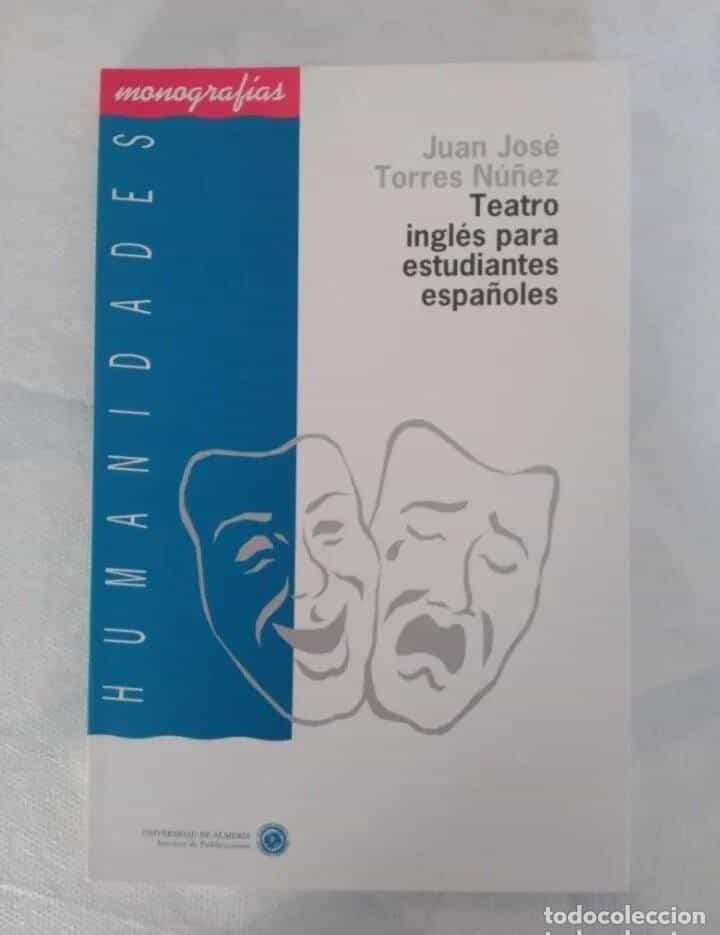 Libro de segunda mano: TEATRO INGLES PARA ESTUDIANTES ESPAÑOLES UNIVERSIDAD DE ALMERIA JUAN JOSE TORRES NUÑEZ