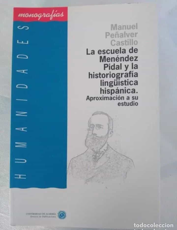 Libro de segunda mano: LA ESCUELA DE MENENDEZ PIDAL Y LA HISTORIOGRAFA LINGUISTICA HISPANICA. UNIVERSIDAD DE ALMERIA