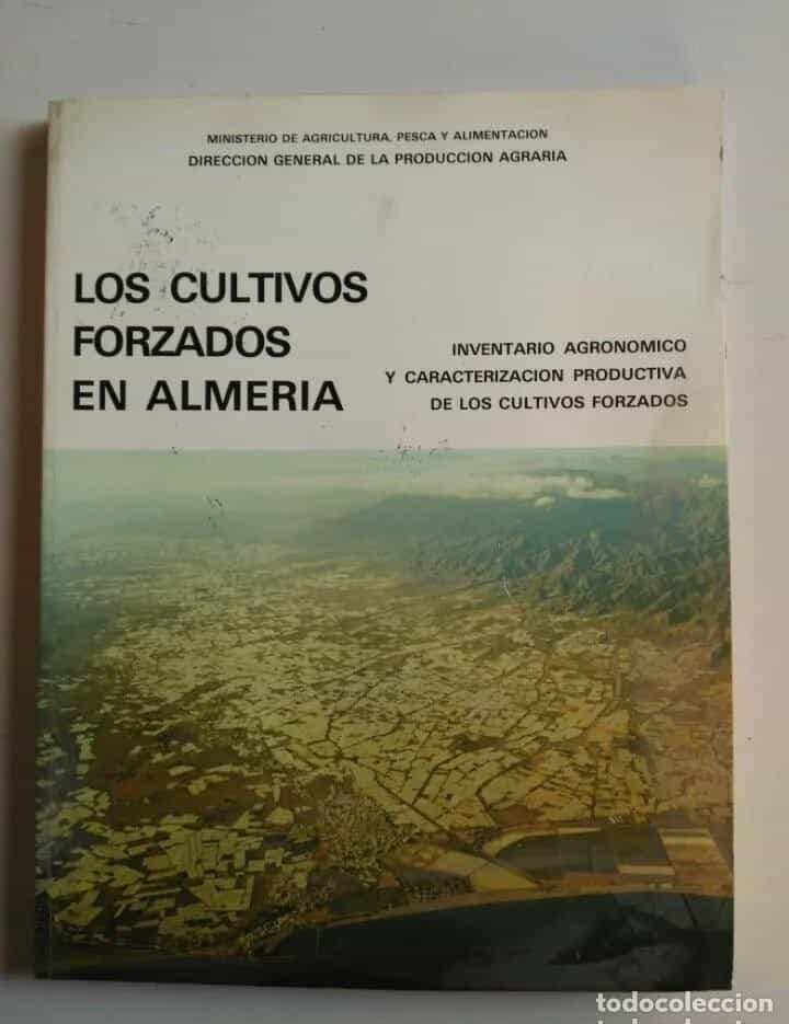 Libro de segunda mano: LOS CULTIVOS FORZADOS EN ALMERÍA. INVENTARIO AGRONÓMICO Y CARACTERIZACIÓN PRODUCTIVA.