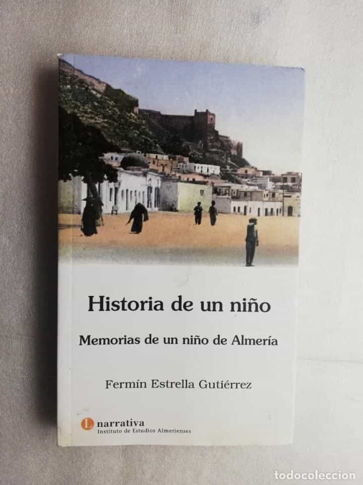 Libro de segunda mano: HISTORIA DE UN NIÑO - MEMORIAS NIÑO ALMERIA - FERMIN ESTRELLA