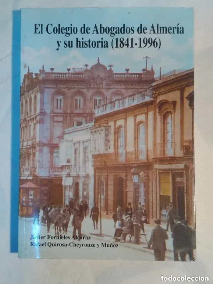 Libro de segunda mano: EL COLEGIO DE ABOGADOS DE ALMERIA Y SU HISTORIA (1841-1996)