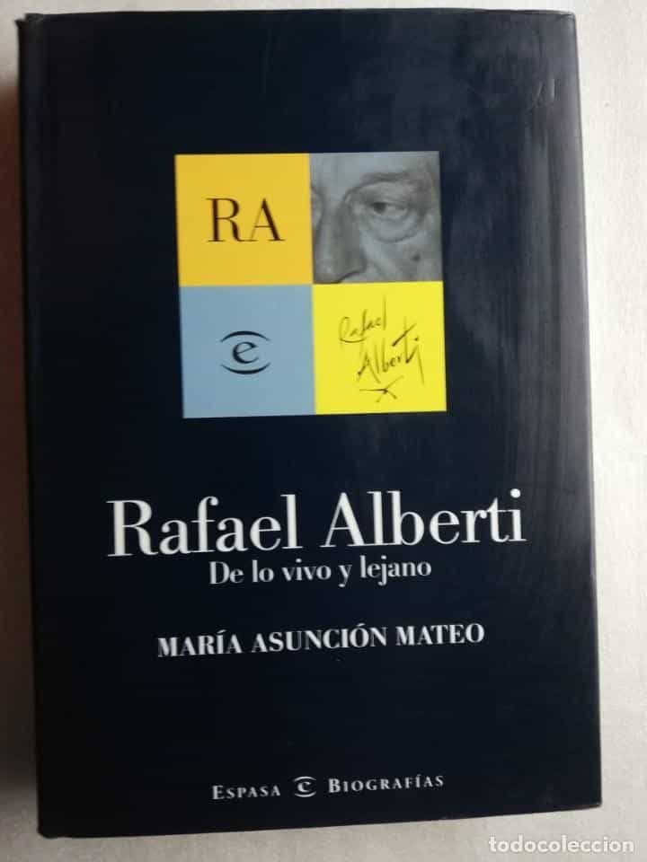 Libro de segunda mano: RAFAEL ALBERTI. DE LO VIVO Y LEJANO.- MARIA ASUNCION MATEO - ESPASA