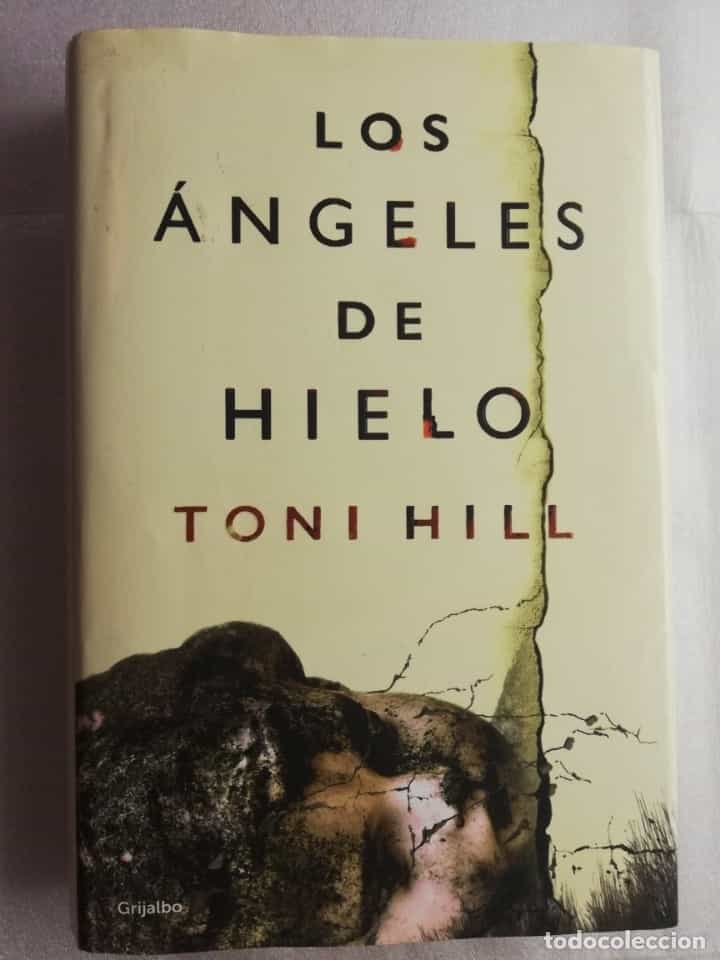 Libro de segunda mano: LOS ANGELES DE HIELO. TONI HILL - GRIJALBO. TAPA DURA CON SOBRECUBIERTA