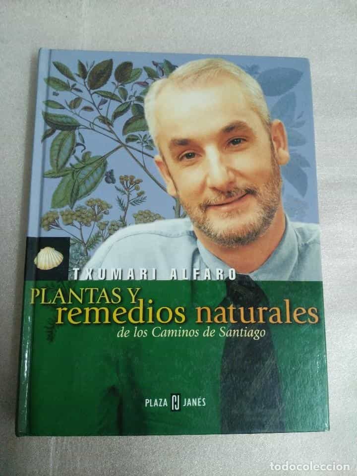 Libro de segunda mano: PLANTAS Y REMEDIOS NATURALES DE LOS CAMINOS DE SANTIAGO - ALFARO, TXUMARI