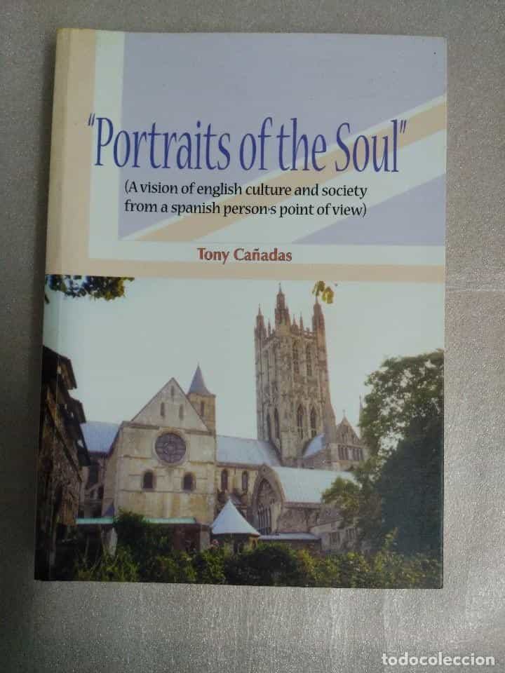 Libro de segunda mano: PORTRAIS OF THE SOUL . A VISION OF ENGLISH CULTURA ANDA SOCIETY FROM A SPANISH PERSONS POINT OF WIEW