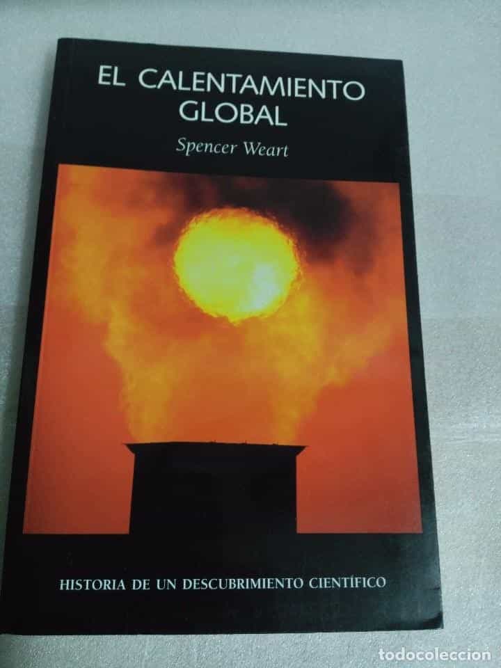 Libro de segunda mano: SPENCER WEART - EL CALENTAMIENTO GLOBAL HISTORIA DE UN DESCUBRIMIENTO CIENTÍFICO