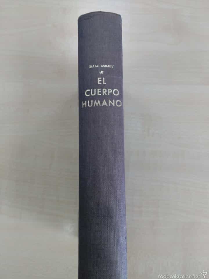 Imagen 2 del libro ISAAC ASIMOV EL CUERPO HUMANO PRIMERA EDICION 1967 EDITORIAL TORAY.PASTAS DURAS