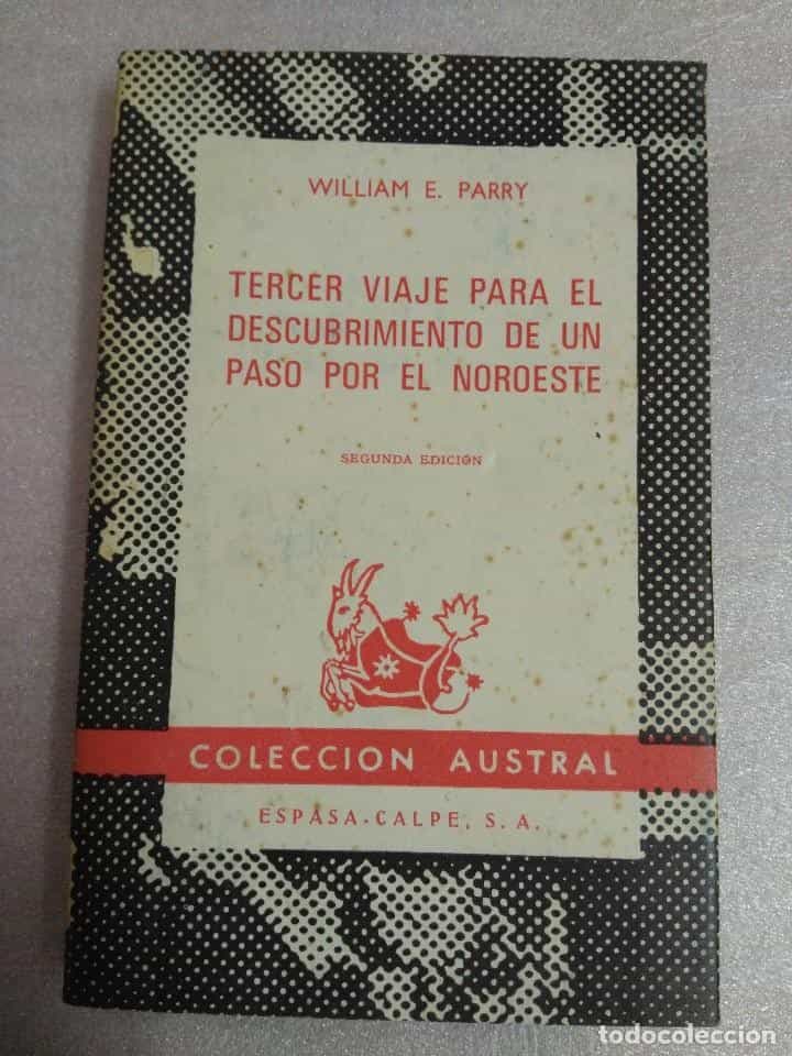 Libro de segunda mano: WILLIAM E. PARRY. TERCER VIAJE PARA EL DESCUBRIMIENTO DE UN PASO POR EL NOROESTE. ESPASA-CALPE