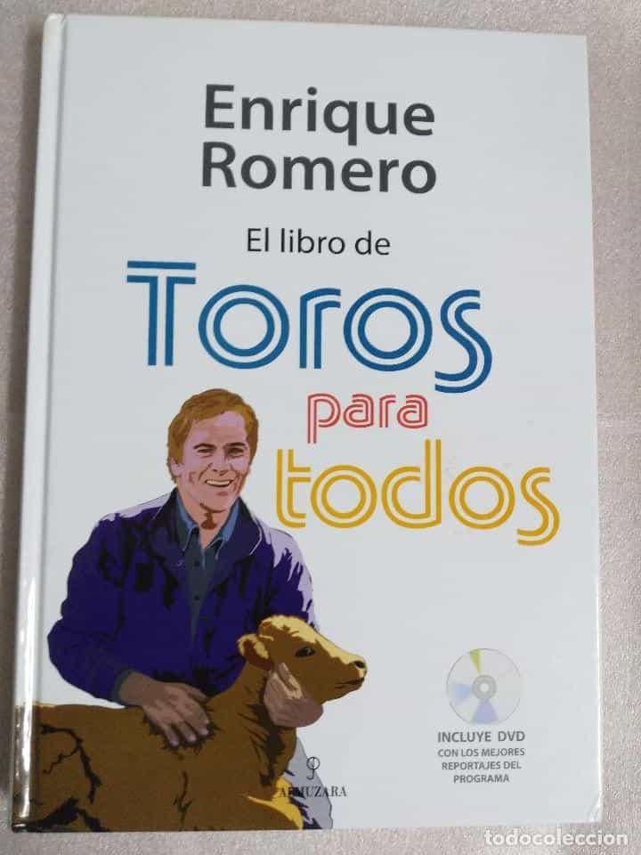 Libro de segunda mano: EL LIBRO DE TOROS PARA TODOS (INCLUYE DVD CON LOS MEJORES REPORTAJES DEL PROGRAMA) - ROMERO, ENRIQU