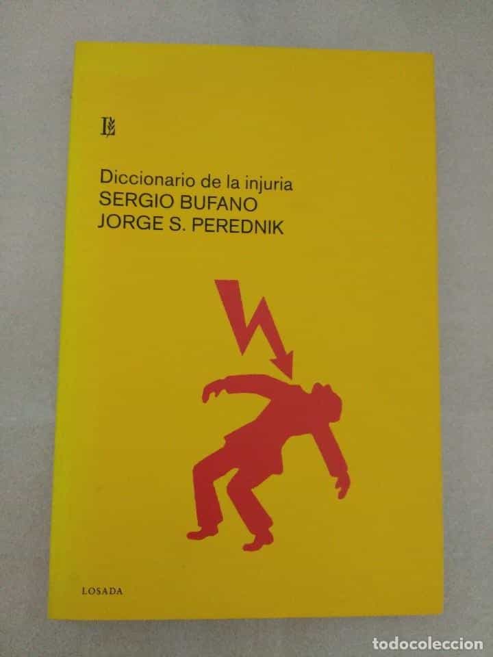 Libro de segunda mano: DICCIONARIO DE LA INJURIA. SERGIO BUFANO -JORGE S. PEREDNIK