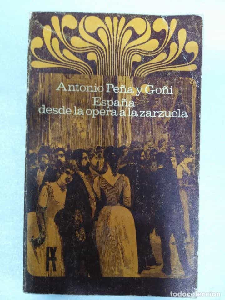Libro de segunda mano: ESPAÑA DESDE LA OPERA A LA ZARZUELA - ANTONIO PEÑA Y GOÑI