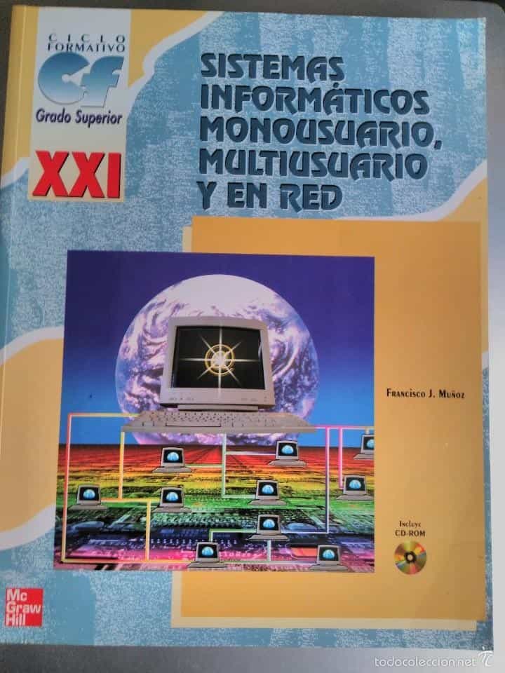 Libro de segunda mano: SISTEMAS INFORMÁTICOS MONOUSUARIO, MULTIUSUARIO Y EN RED. MAC GRAW HILL. 2002