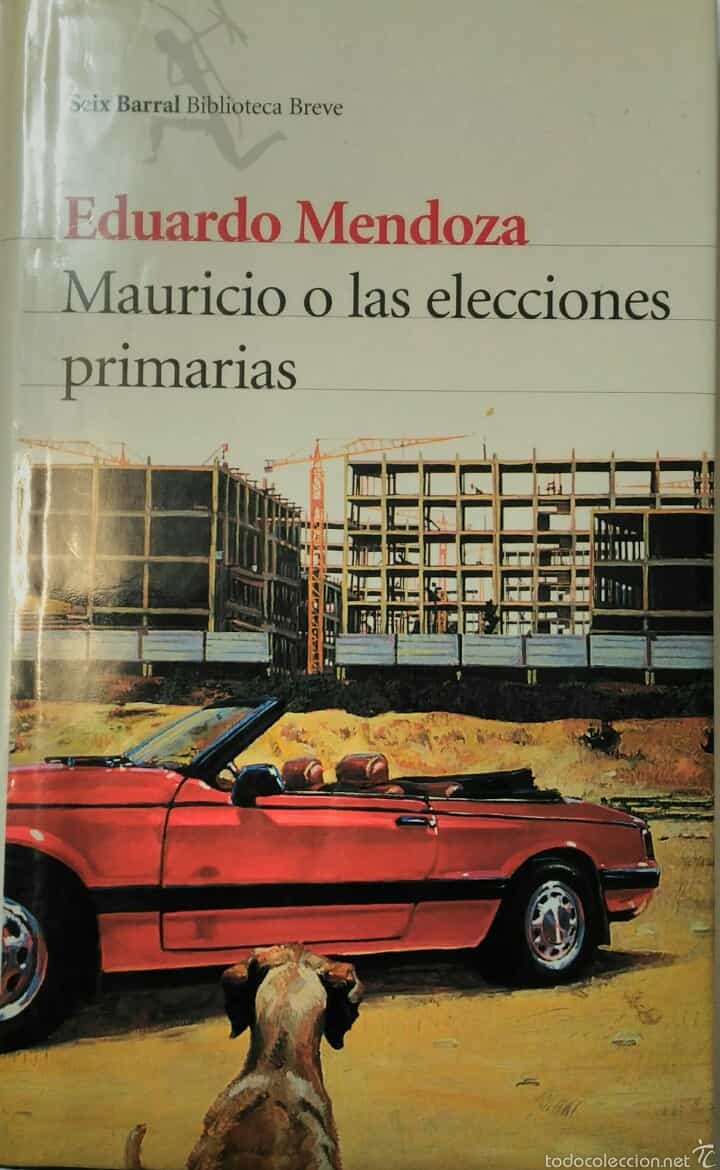 Libro de segunda mano: MAURICIO O LAS ELECCIONES PRIMARIAS. EDUARDO MENDOZA