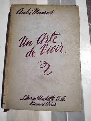 Libro de segunda mano: UN ARTE DE VIVIR. ANDRE MAUROIS. CUARTA EDICION 1940