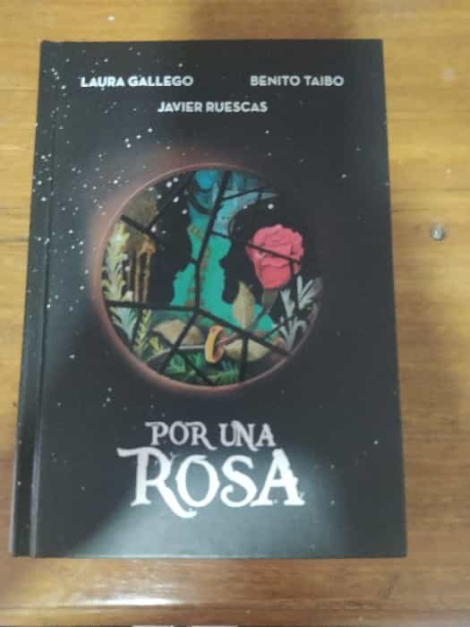 Por una rosa: Una Colaboración Épica de Benito Taibo, Javier Ruescas y Laura Gallego