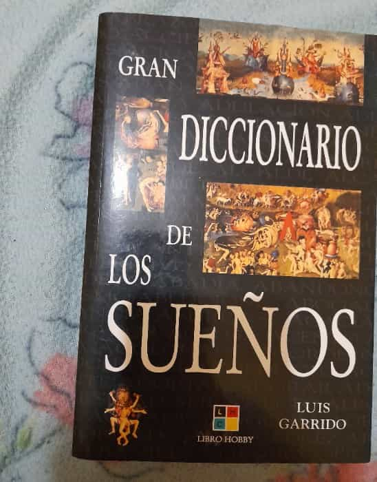 Gran Diccionario de los Sueños: Descubre el significado oculto de tus sueños