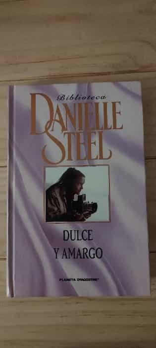 Sumérgete en la dulzura y amargura de ‘Dulce amargo’ por Danielle Steel