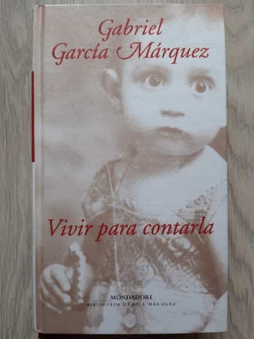 Vivir para contarla: La apasionante vida de Gabriel García Márquez