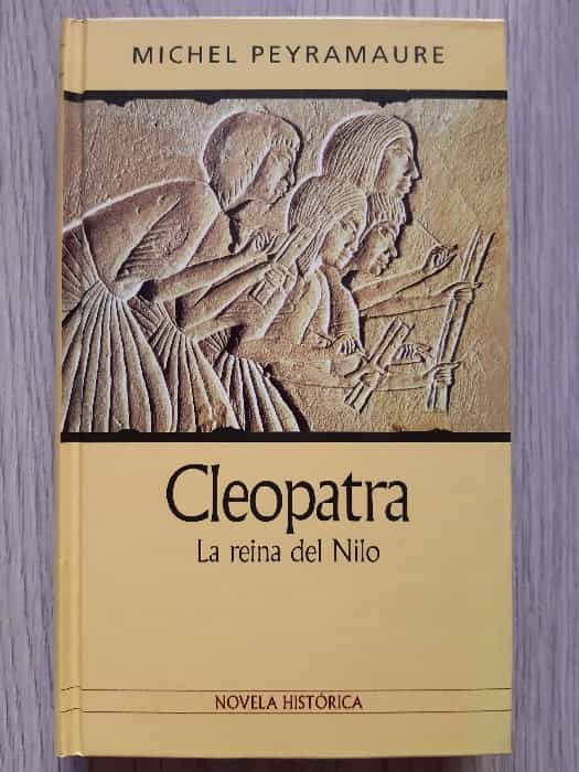 Cleopatra. La reina del Nilo: Un relato fascinante sobre la legendaria gobernante