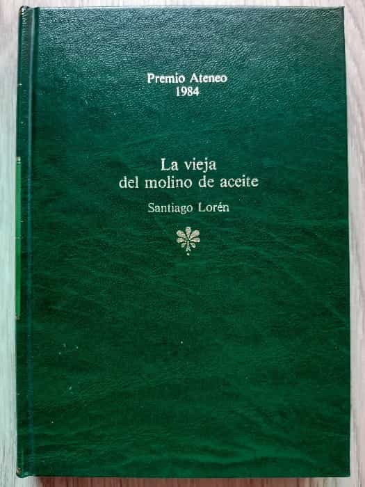 ‘La Vieja Del Molino de Aceite’: Una Novela Cautivadora y Evocadora